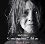 Handbook of Crime Against Children