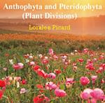 Anthophyta and Pteridophyta (Plant Divisions)