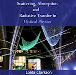 Scattering, Absorption and Radiative Transfer in Optical Physics