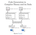 Code Generation in Compiler Theory and its Tools