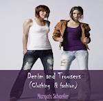 Denim and Trousers (Clothing  & fashion)