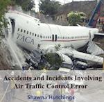 Accidents and Incidents Involving Air Traffic Control Error