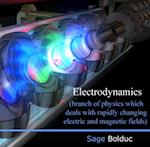 Electrodynamics (branch of physics which deals with rapidly changing electric and magnetic fields)