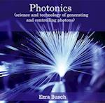 Photonics (science and technology of generating and controlling photons)