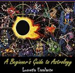 Beginner's Guide to Astrology, A
