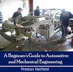 Beginner's Guide to Automotive and Mechanical Engineering, A