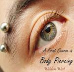 First Course in Body Piercing, A