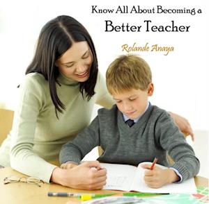 Know All About Becoming a Better Teacher