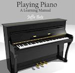 Playing Piano - A Learning Manual