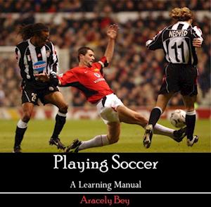 Playing Soccer - A Learning Manual