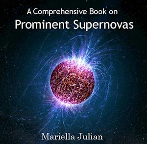 Comprehensive Book on Prominent Supernovas, A