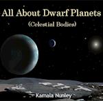 All About Dwarf Planets (Celestial Bodies)