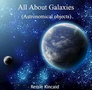 All About Galaxies (Astronomical objects)