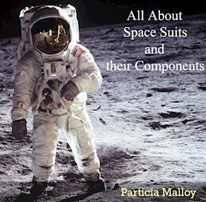 All About Space Suits and their Components