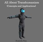 All About Transhumanism (Concepts and Applications)