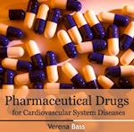 Pharmaceutical Drugs for Cardiovascular System Diseases