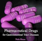 Pharmaceutical Drugs for Gastrointestinal Tract Diseases