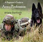 Beginner's Guide to Army Profession, A