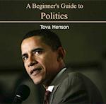 Beginner's Guide to Politics, A