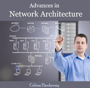 Advances in Network Architecture