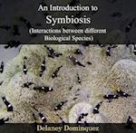 Introduction to Symbiosis (Interactions between different Biological Species), An