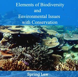 Elements of Biodiversity and Environmental Issues with Conservation