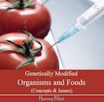 Genetically Modified Organisms and Foods (Concepts & Issues)