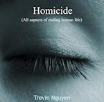 Homicide (All aspects of ending human life)