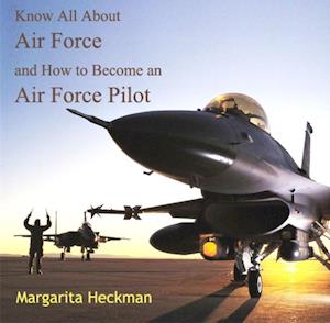 Know All About Air Force and How to Become an Air Force Pilot