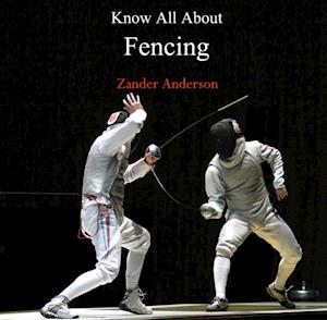 Know All About Fencing