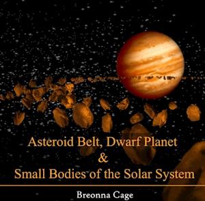 Asteroid Belt, Dwarf Planet & Small Bodies of the Solar System