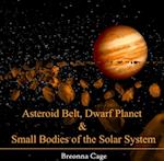Asteroid Belt, Dwarf Planet & Small Bodies of the Solar System
