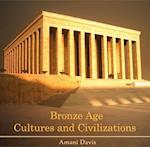 Bronze Age Cultures and Civilizations