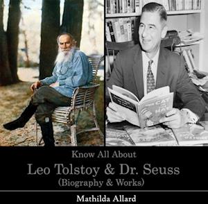 Know All About Leo Tolstoy & Dr. Seuss (Biography & Works)