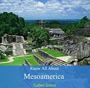 Know All About Mesoamerica