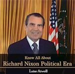 Know All About Richard Nixon Political Era