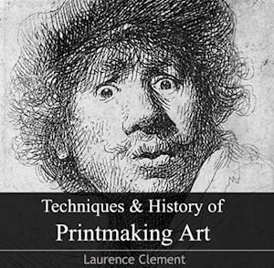 Techniques & History of Printmaking Art