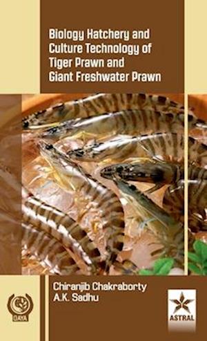 Biology Hatchery and Culture Technology of Tiger Prawn and Giant Freshwater Prawn