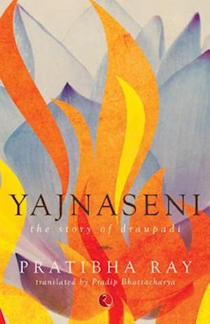 Yajnaseni: The Story of Draupadi