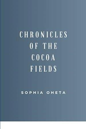 Chronicles of the Cocoa Fields