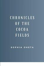 Chronicles of the Cocoa Fields