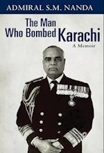 The Man Who Bombed Karachi: A Memoir 