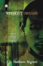Without Dreams : Two Boys,One Women And The Moment That Changes Their Lives 