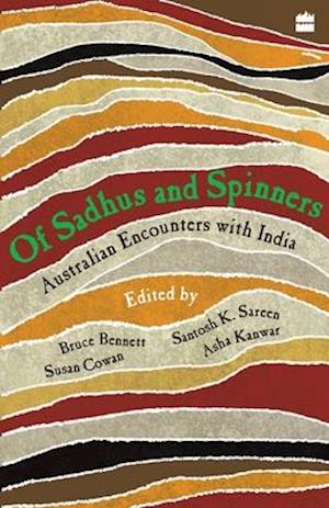 Of Sadhus and Spinners : Australian Encounters With India
