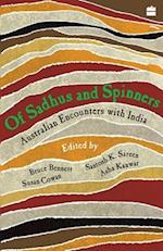 Of Sadhus and Spinners : Australian Encounters With India 