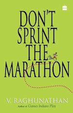 Don't Sprint The Marathon 