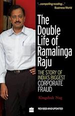 The Double Life Of Ramalinga Raju : The Story Of India's Biggest Corporate Fraud 