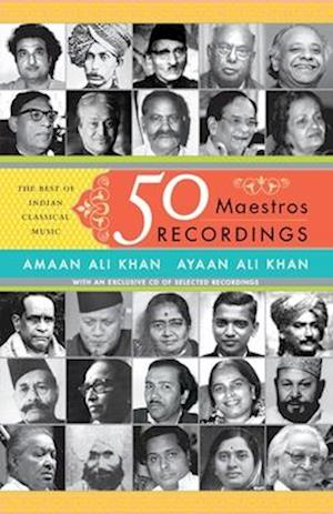 50 Maestros, 50 Recordings : The Best Of Indian Classical Music