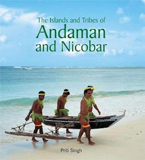 The Islands and Tribes of Andaman and Nicobar