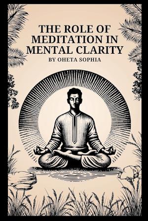 The Role of Meditation in Mental Clarity